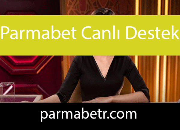 Parmabet canlı destek ekibiyle daima yardımdadır.