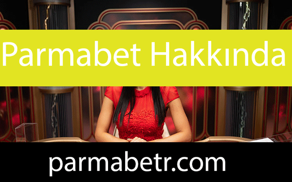Parmabet hakkında merak edilenler burada mevcuttur.