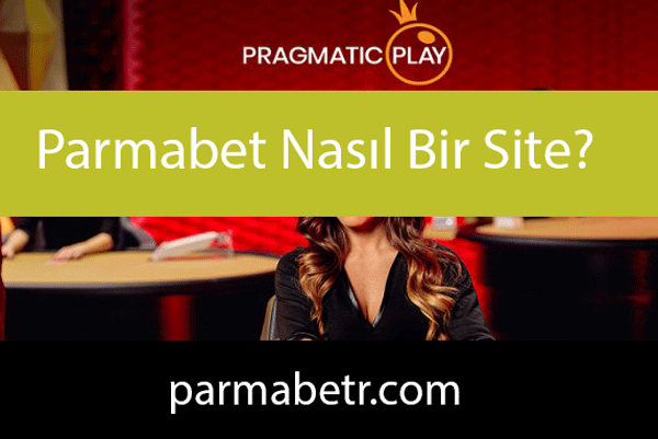 Parmabet nasıl bir site olduğunu şeffaflığıyla ortaya koymaktadır.