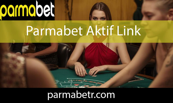 Parmabet aktif link üzerinden hizmetlerini ulaştırmaktadır.