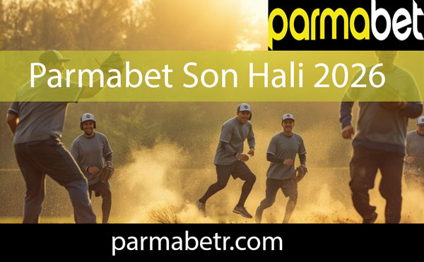 Parmabet son hali 2026 vasıtasıyla popülaritededir.