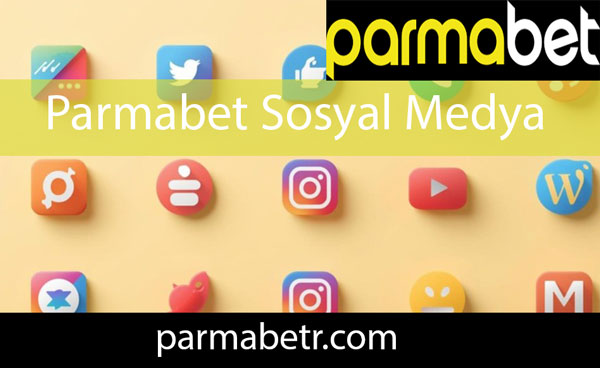 Parmabet sosyal medya resmi hesaplarıyla revaçtadır.